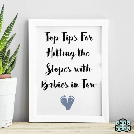 Top Tips For Ski Trips with Babies - Lazy Baby