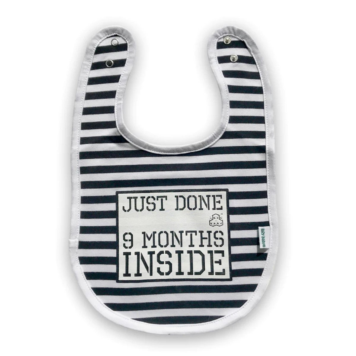 Black and white stripy bib with Just Done 9 Months Inside slogan